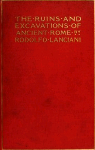 The ruins and excavations of ancient Rome