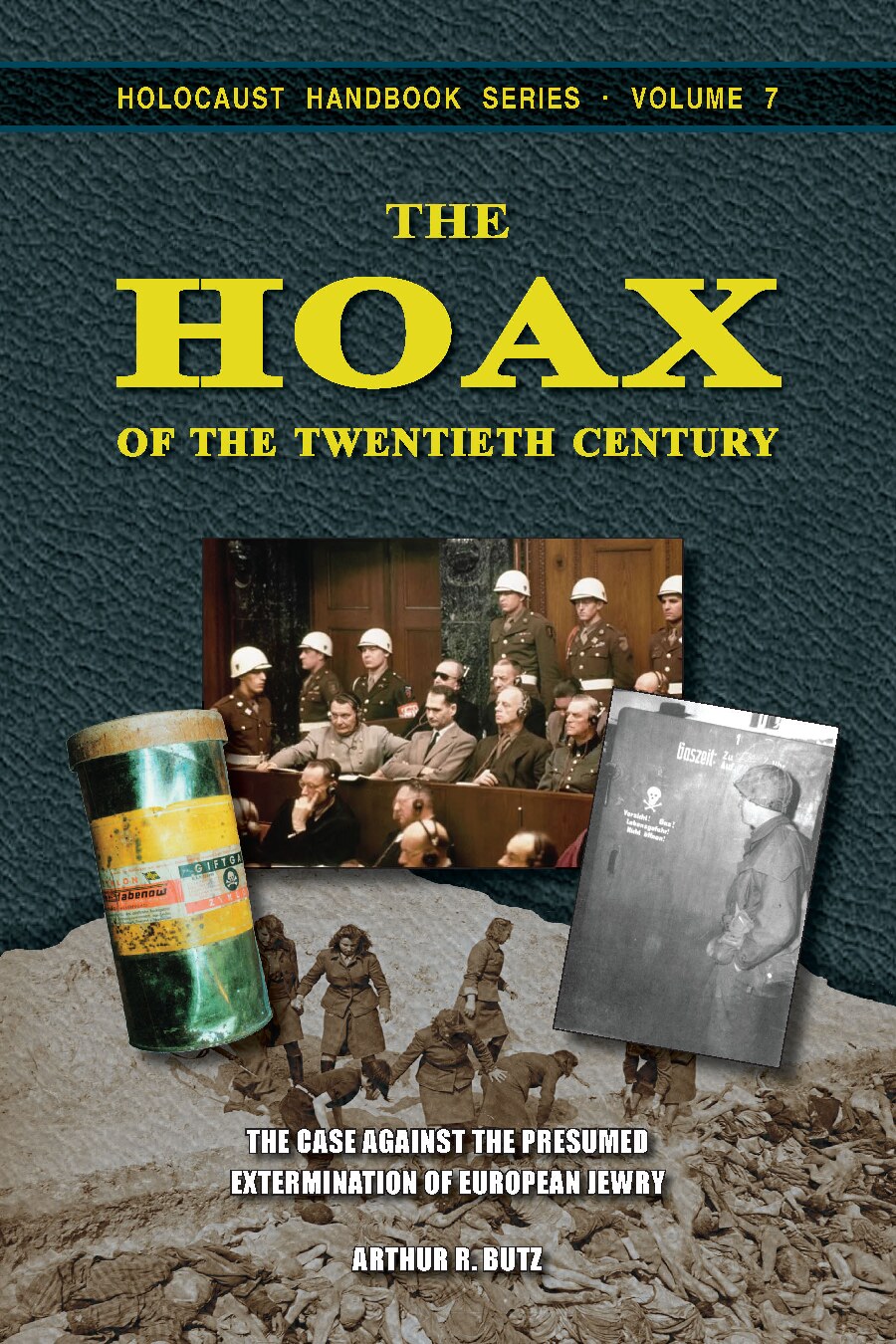 The Hoax of the Twentieth Century: The Case Against the Presumed Extermination of European Jewry