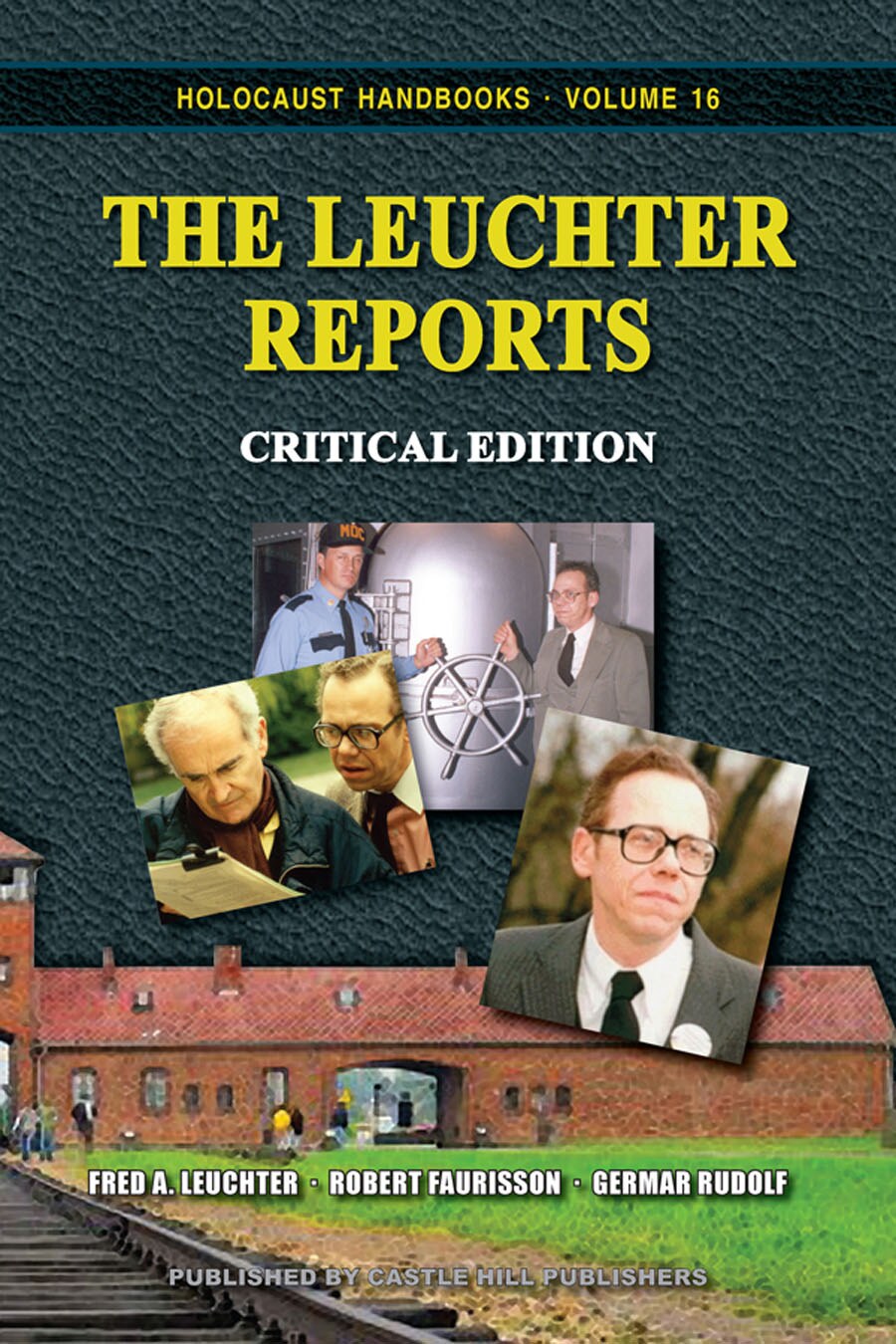 The Leuchter Reports: Critical Edition