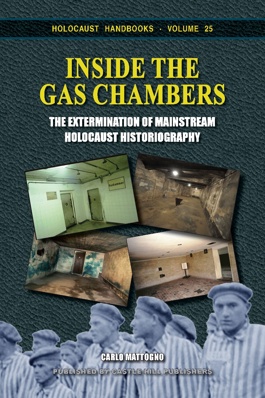 Inside the Gas Chambers: The Extermination of Mainstream Holocaust Historiography