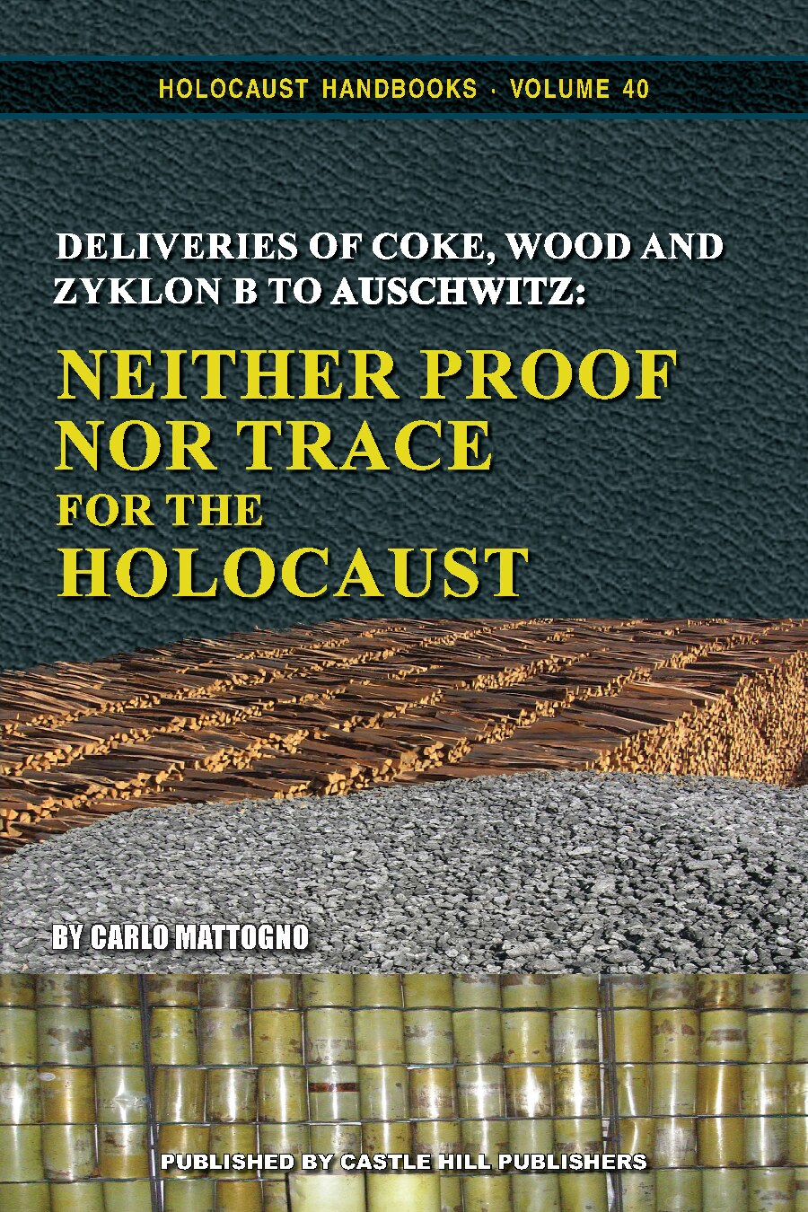 Deliveries of Coke, Wood and Zyklon B to Auschwitz: Neither Proof nor Trace for the Holocaust