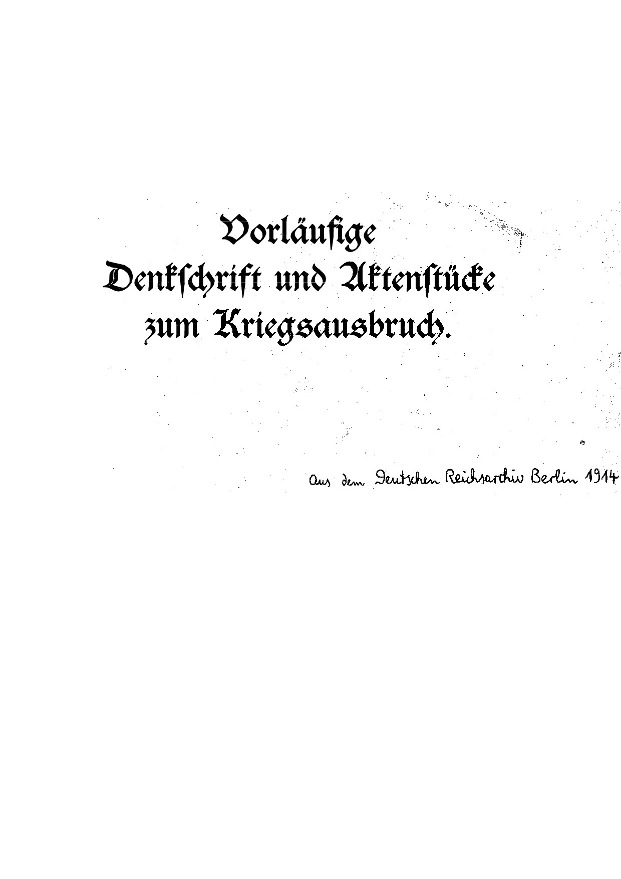 Vorläufige Denkschrift und Aktenstücke zum Kriegsausbruch