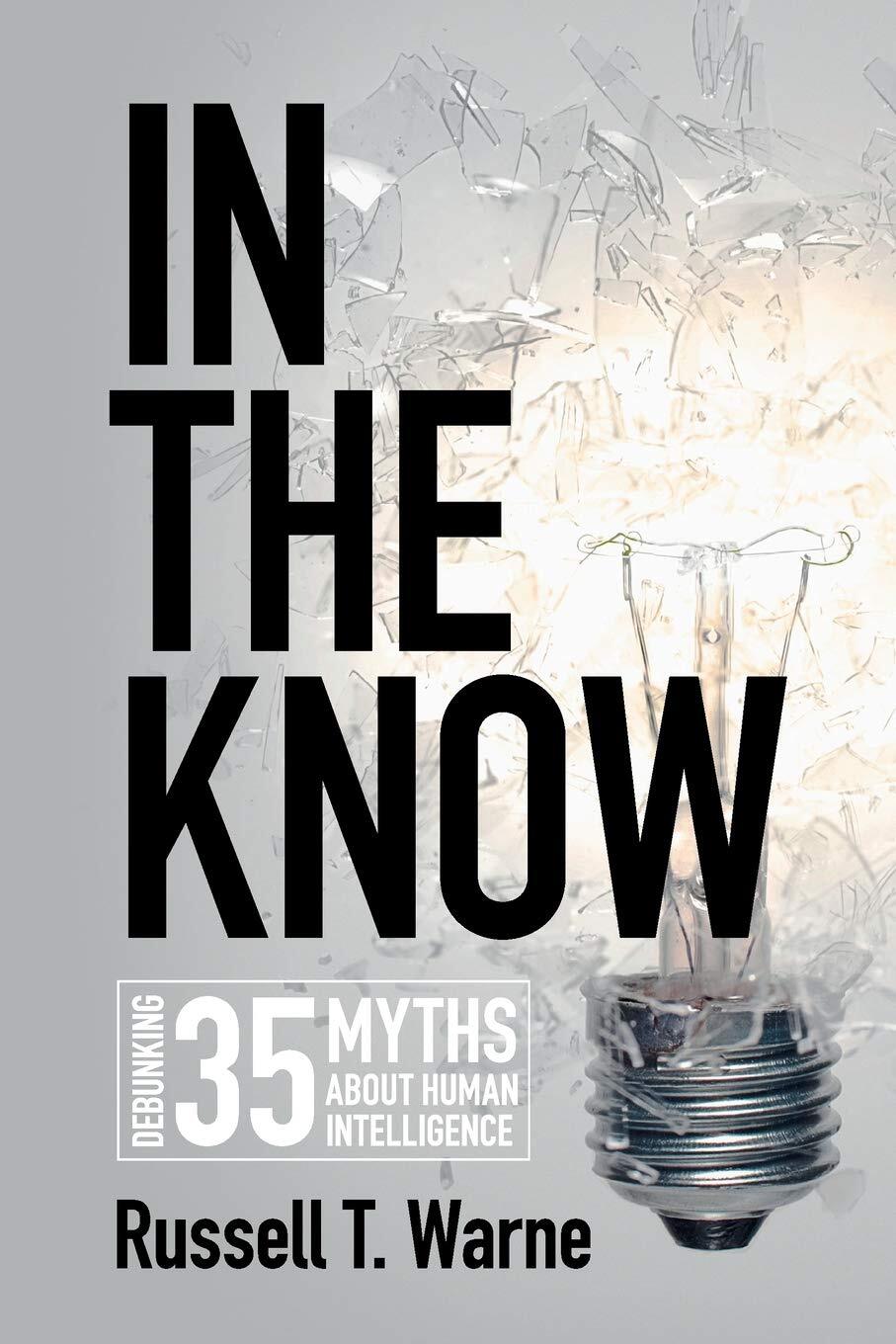 In the Know: Debunking 35 Myths about Human Intelligence