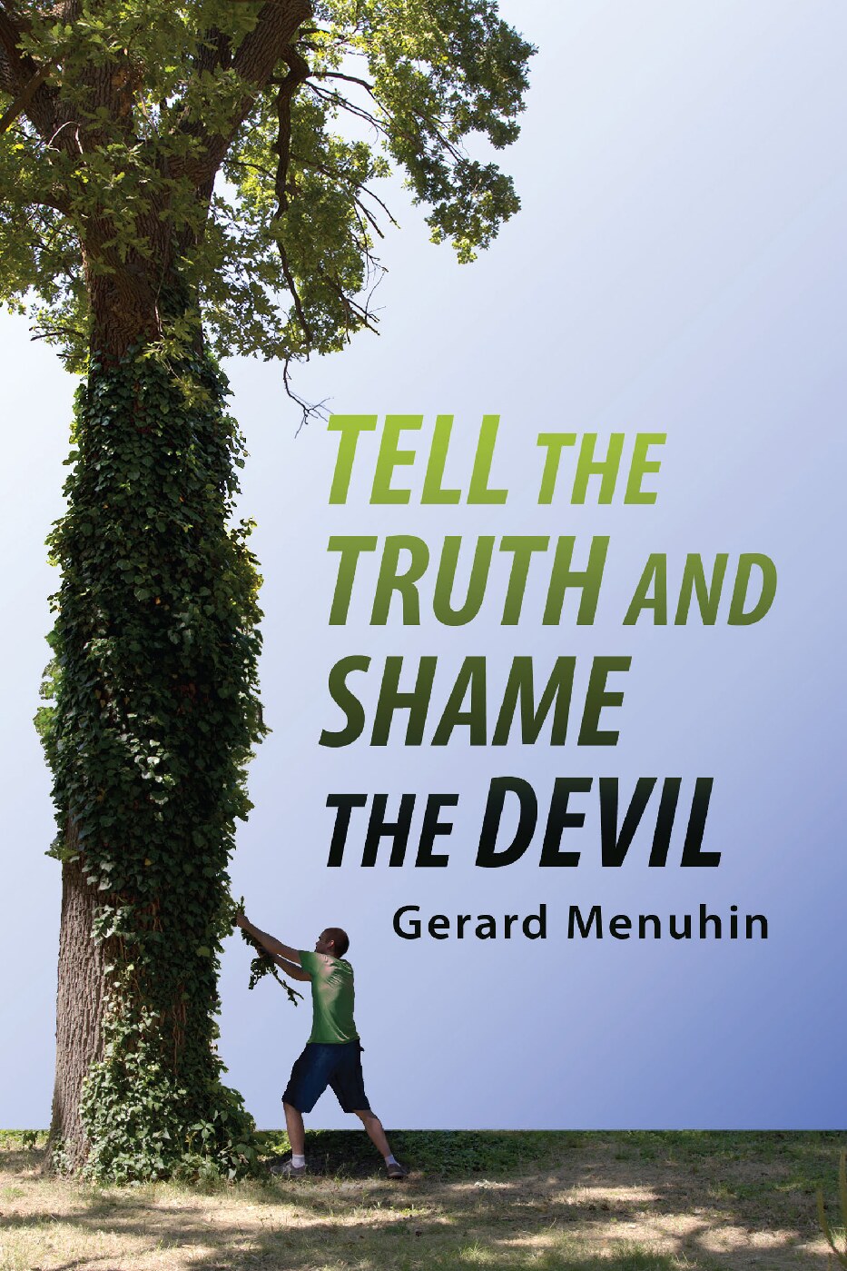 Tell the Truth and Shame the Devil