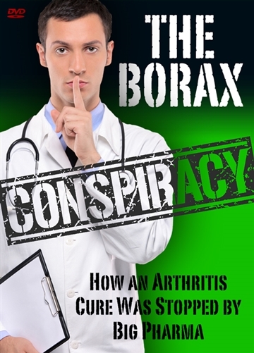 The Borax Conspiracy How An Arthritis Cure Was Stopped by Big Pharma