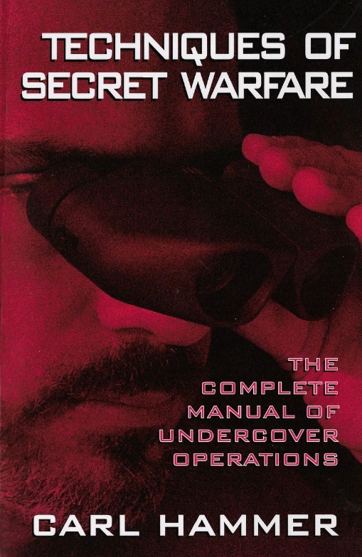 Techniques of Secret Warfare: The Complete Manual of Undercover Operations