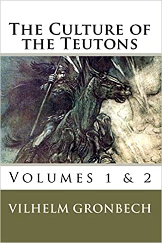 The Culture of the Teutons: Volumes 1 and 2