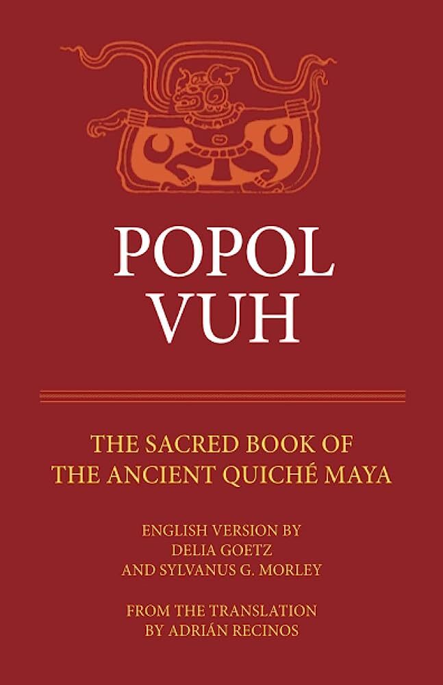 Popol Vuh: The Sacred Book of the Ancient Quiche Maya