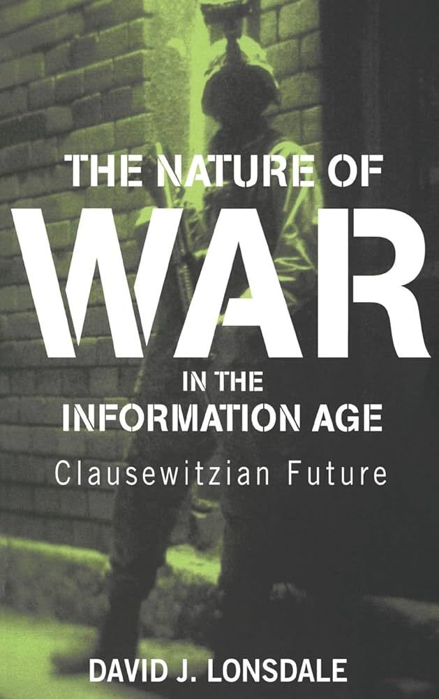 The Nature of War in the Information Age: Clausewitzian Future