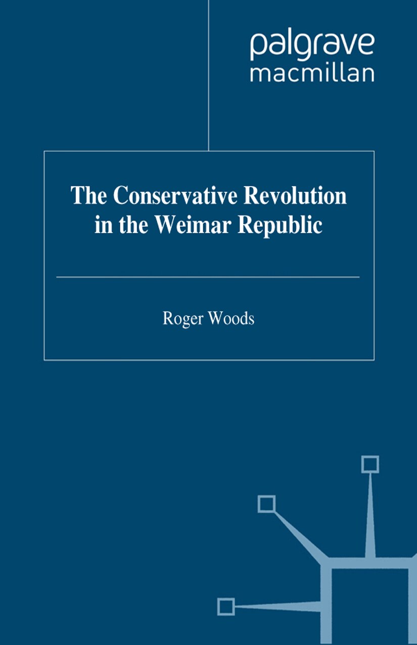 The Conservative Revolution in the Weimar Republic