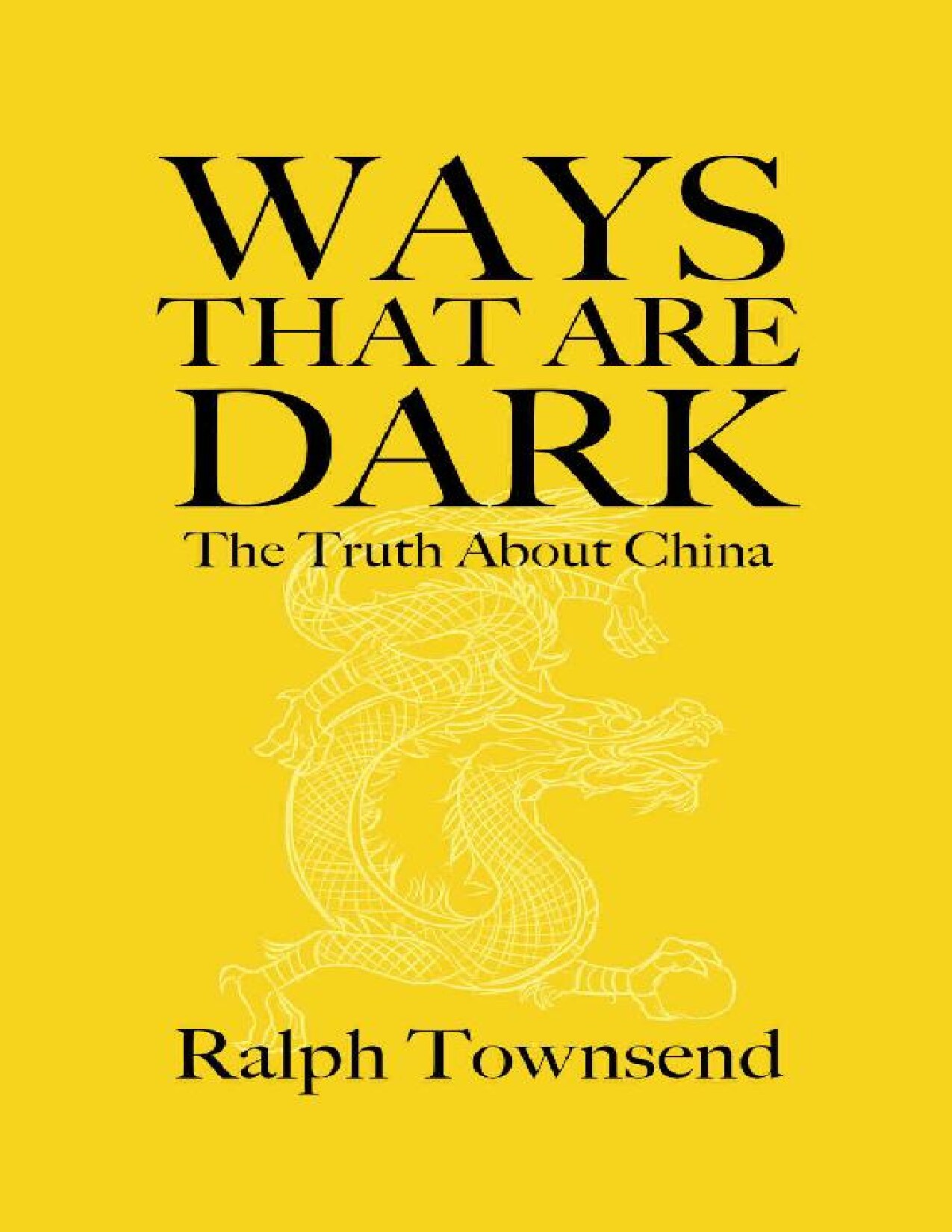 Ways that are Dark: The Truth about China