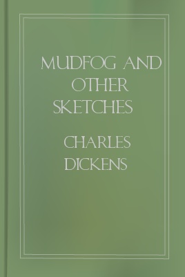 Mudfog and Other Sketches