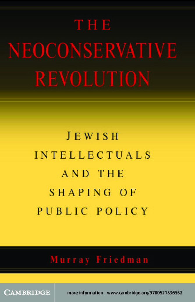 The Neoconservative Revolution: Jewish Intellectuals and the Shaping of Public Policy