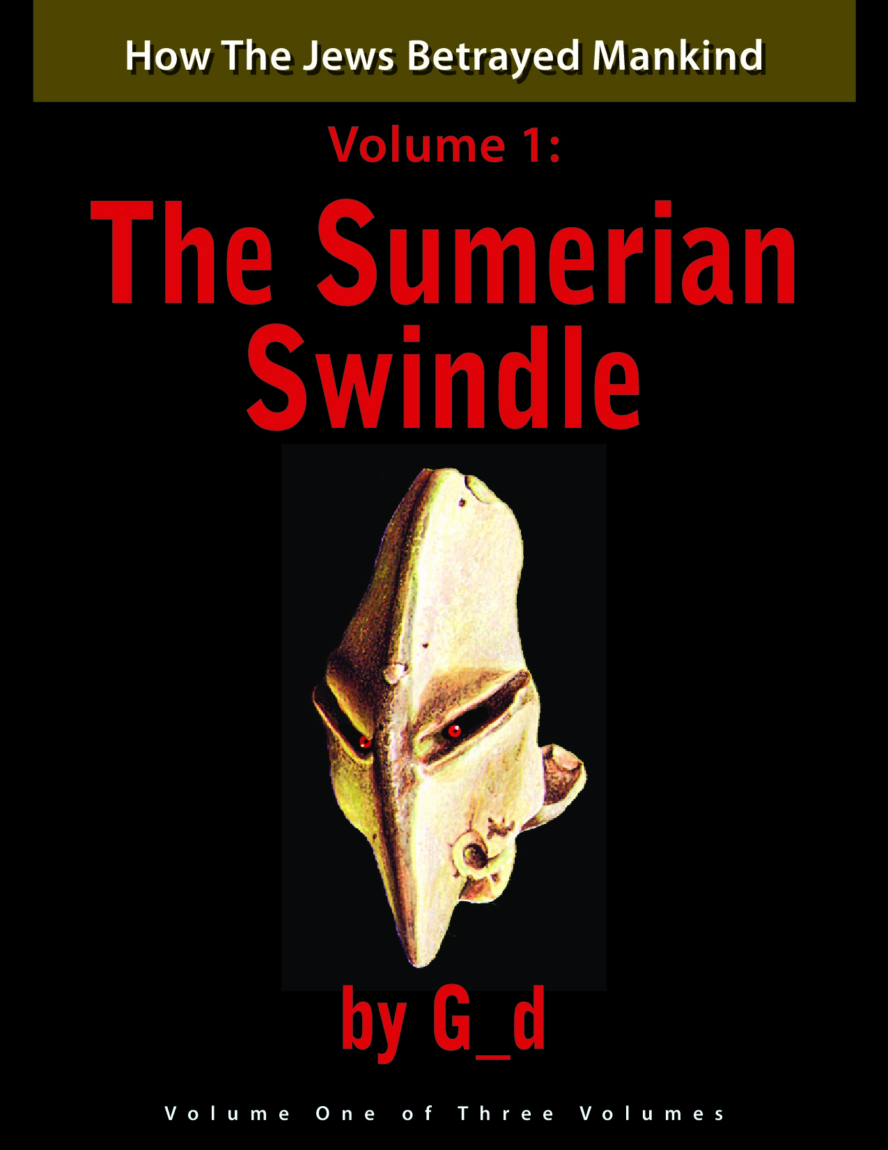 How the Jews Betrayed Mankind, Volume 1, The Sumerian Swindle