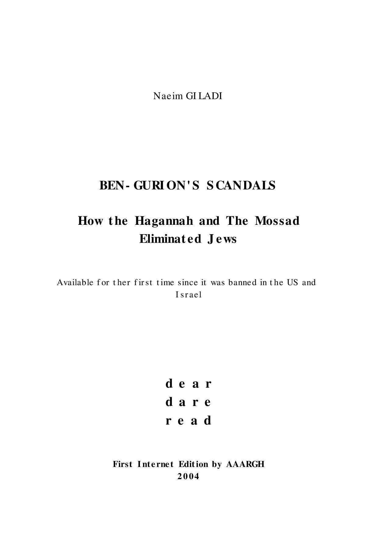 Giladi, Naeim; Ben-Gurion's Scandals - How the Hagannah and the Mossad Eliminated Jews