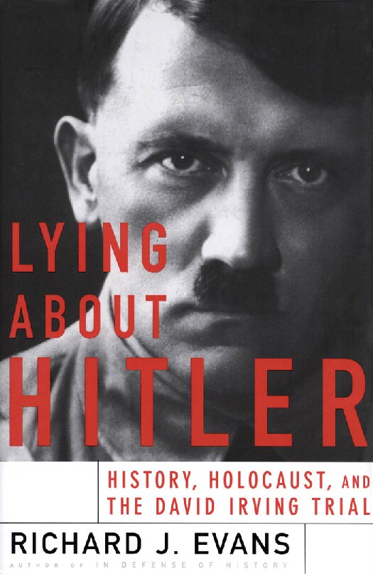 Lying About Hitler: History, Holocaust Holocaust And The David Irving Trial