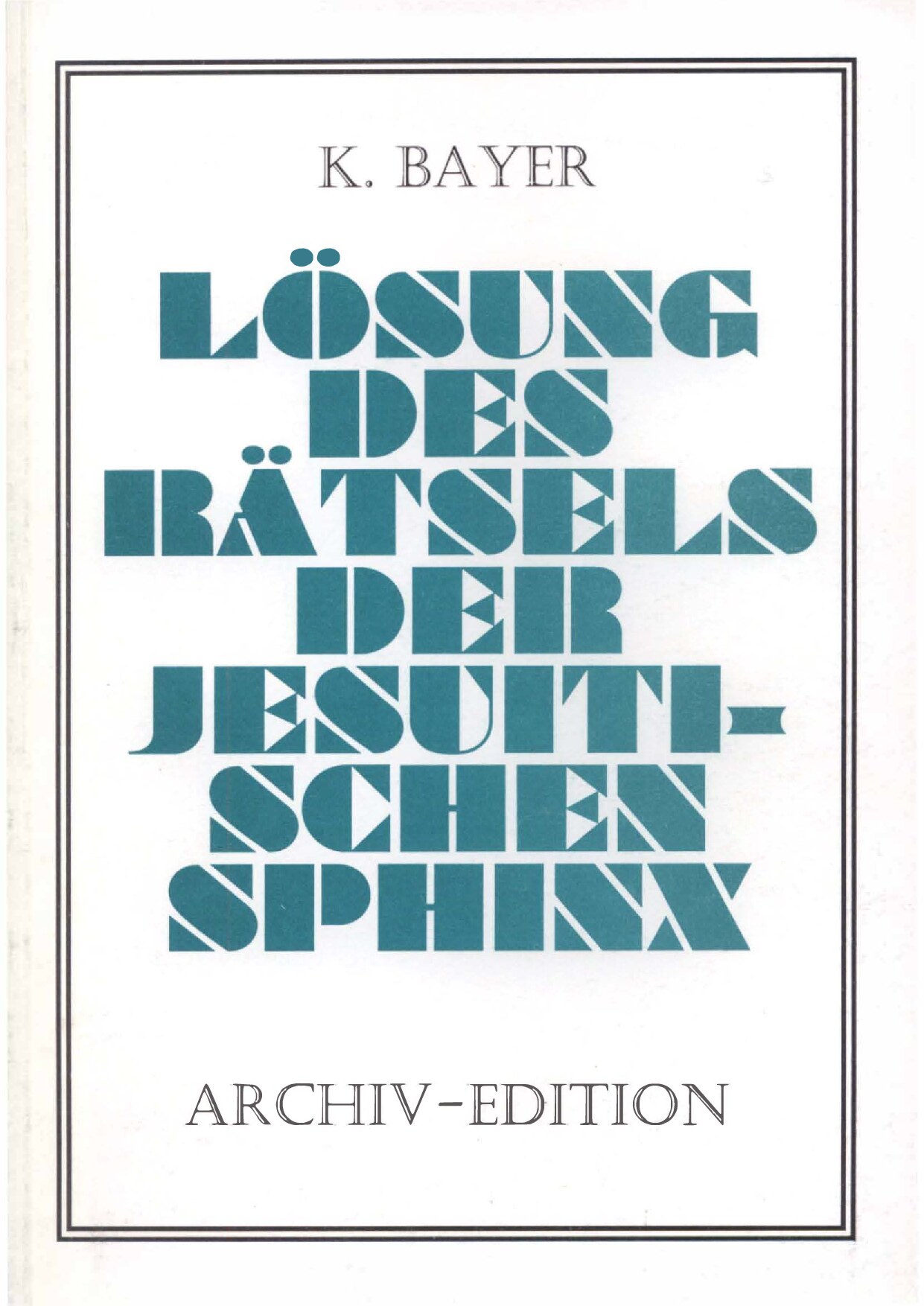 Lösung des Rätsels der jesuitischen Sphinx