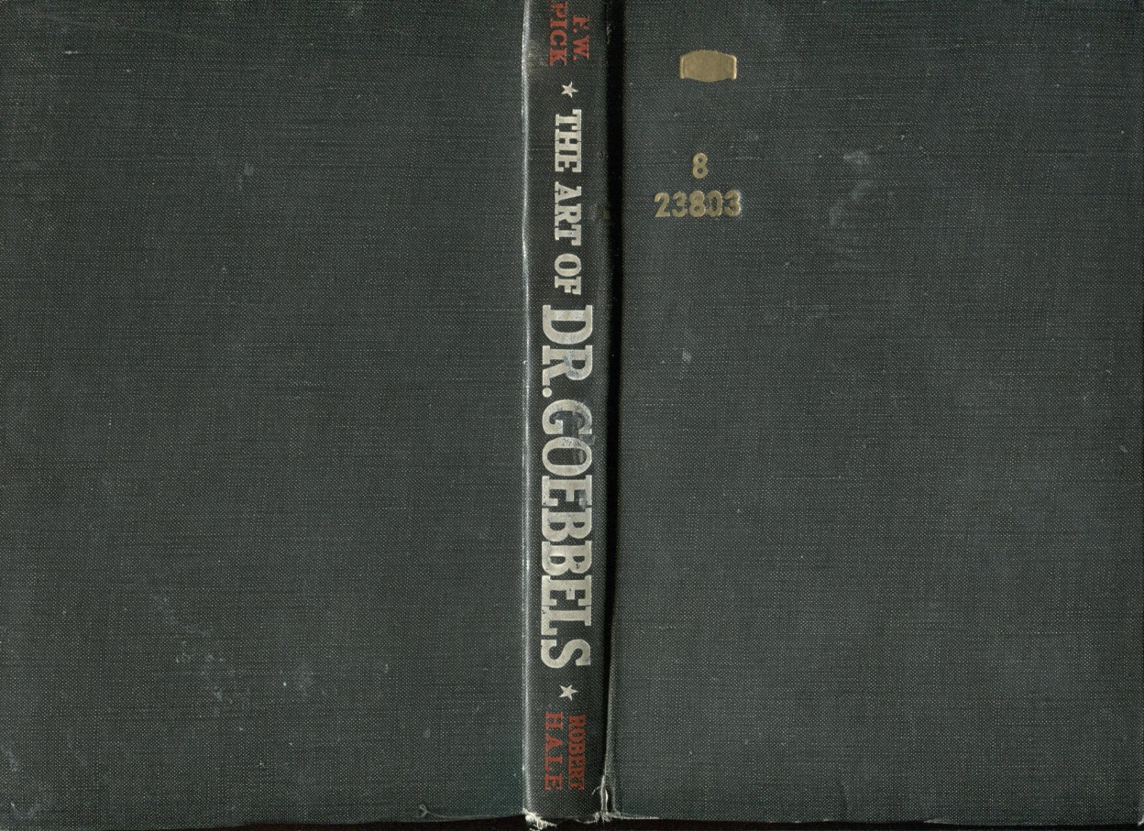 Pick, F. W.; The Art Of Dr Goebbels (1942)