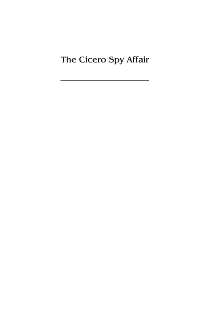 Wires, Richard; The Cicero Spy Affair - German Access To British Secrets In WW II