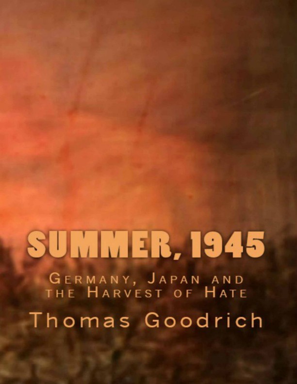 Summer, 1945: Germany, Japan and the Harvest of Hate