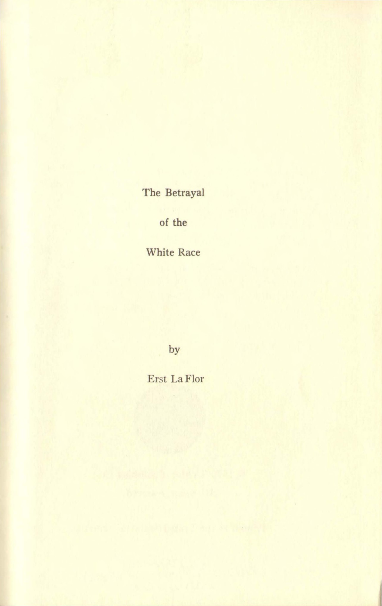 La Flor, Erst; Betrayal of the White Race, The