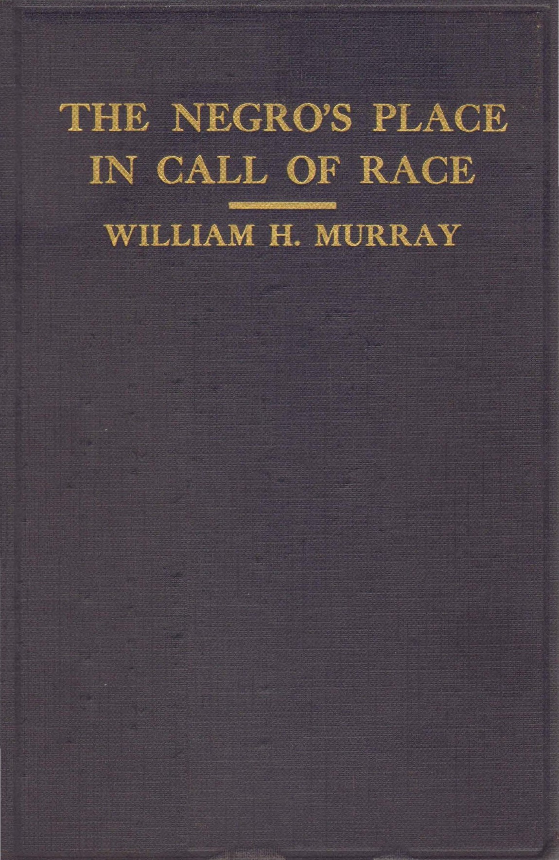 Murray, William H.; The Negro's Place in Call of Race